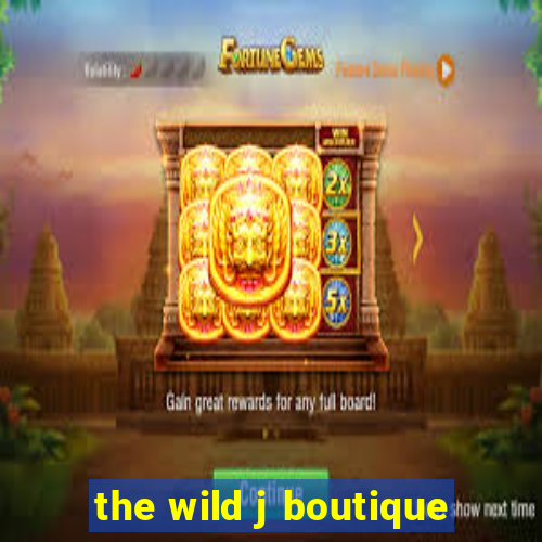 the wild j boutique